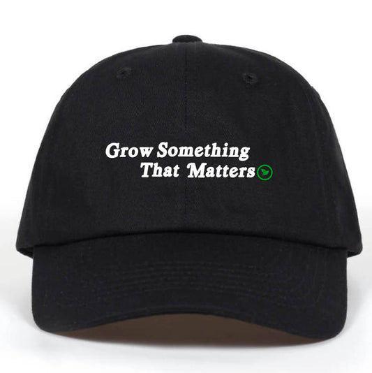 Grow Something That Matters Dad hat